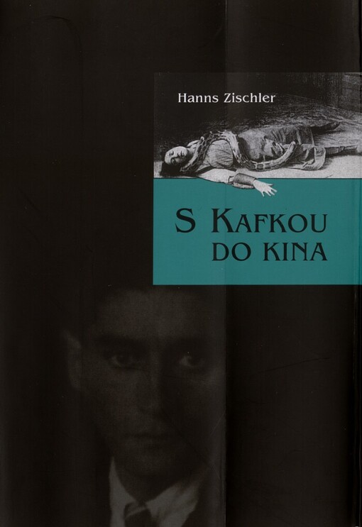 S Kafkou do kina / Hanns Zischler ; přeložila Lucy Topoľská