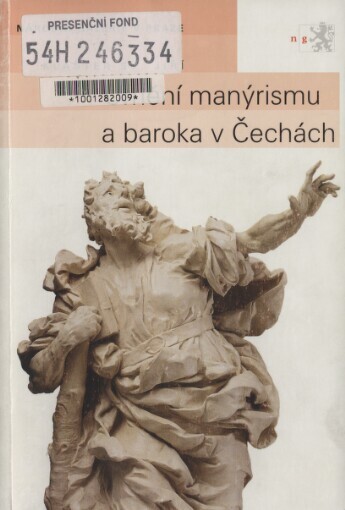 Umění manýrismu a baroka v Čechách : průvodce stálou expozicí Sbírky starého umění Národní galerie v Praze v klášteře sv. Jiří / [editor Vít Vlnas ; autoři textů Sylva Dobalová … et al.]