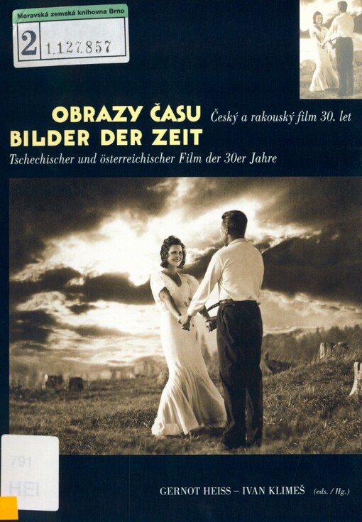 Obrazy času : český a rakouský film 30. let / Gernot Heiss, Ivan Klimeš (eds.)