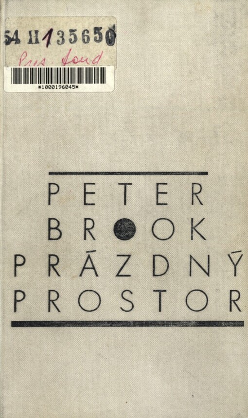 Prázdný prostor / Peter Brook ; [z anglického originálu … přeložil Alois Bejblík ; doslov napsala Lída Engelová]