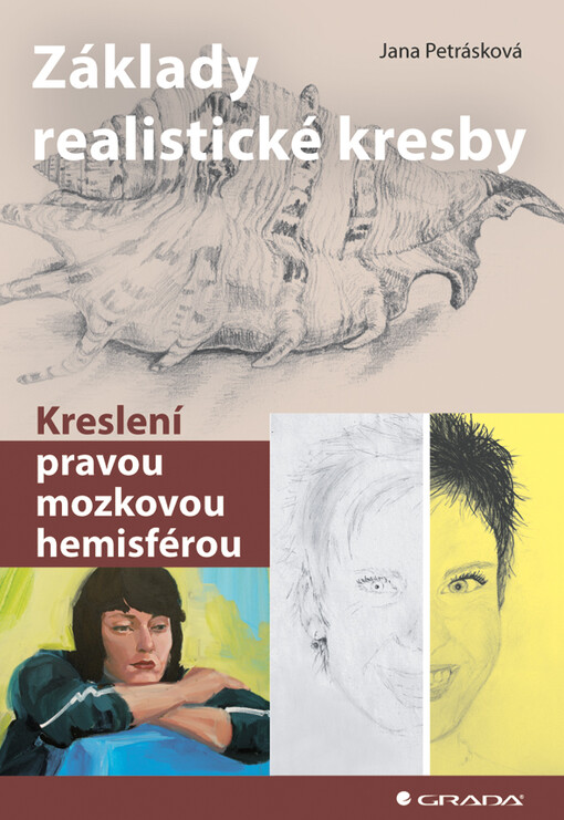 Základy realistické kresby : kreslení pravou mozkovou hemisférou / Jana Petrásková