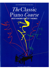 The Classic Piano Course : Best-Known Ballet Themes (odkaz v elektronickém katalogu)