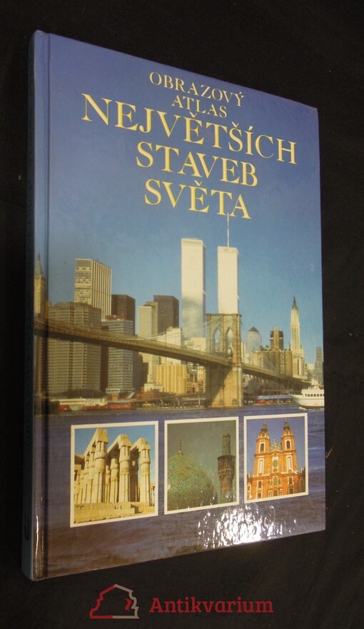 Obrazový atlas největších staveb světa / Philip Bagenal, Jonathan Meades