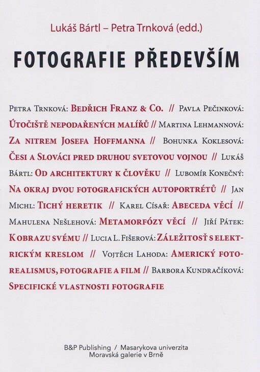 Fotografie především / Lukáš Bártl, Petra Trnková (edd.)