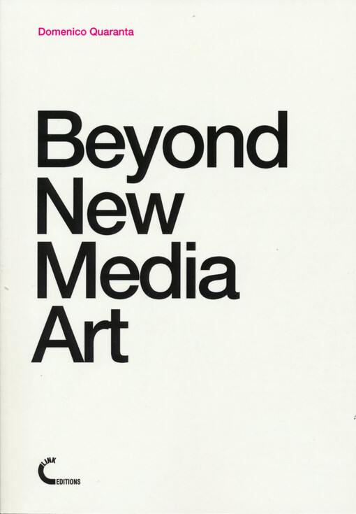 Beyond new media art / Domenico Quaranta ; translation and editing: Anna Rosemary Carruthers