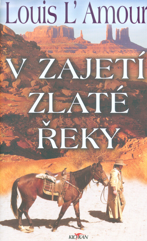 V zajetí zlaté řeky / Louis L'Amour ; z anglického originálu Taggart přeložil Jan Mrlík