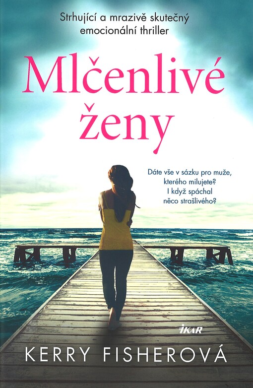 Mlčenlivé ženy / Kerry Fisherová ; z anglického originálu The silent wife ... přeložila Alex Bečková