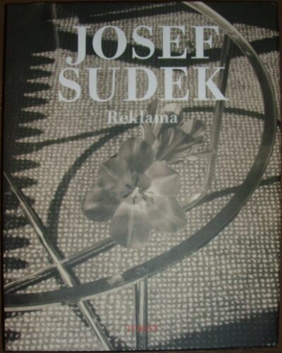 Reklama / Josef Sudek ; [úvodní studii napsal Vojtěch Lahoda ; stručný životopis autora napsala Anna Fárová]