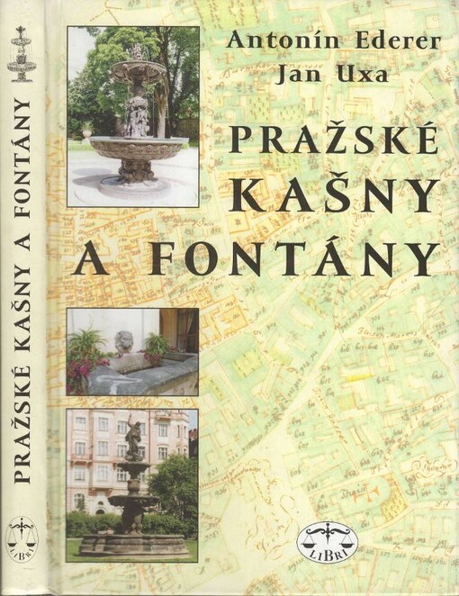 Pražské kašny a fontány / [text] Antonín Ederer, [fotografie] Jan Uxa