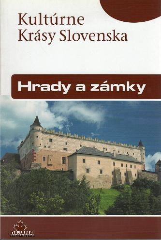 Hrady a zámky / Daniel Kollár, Jaroslav Nešpor ; zostavil: Daniel Kollár