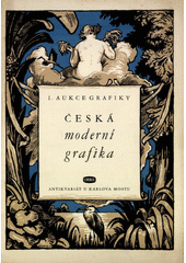 Česká moderní grafika : 1. aukce grafiky : v pondělí 18. a v úterý 19.12.1950 : [katalog] (odkaz v elektronickém katalogu)