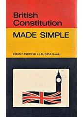 British constitution : made simple  (odkaz v elektronickém katalogu)