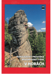 V Horách : horolezecký průvodce  (odkaz v elektronickém katalogu)