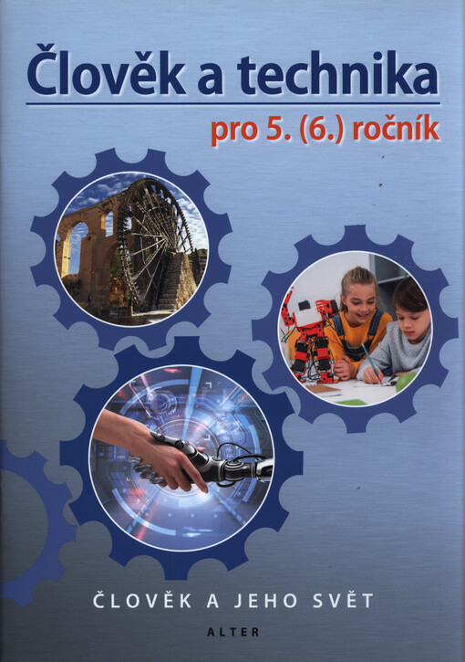 Člověk a technika : pro 5. (6.) ročník / Petr Bradáč a kol.