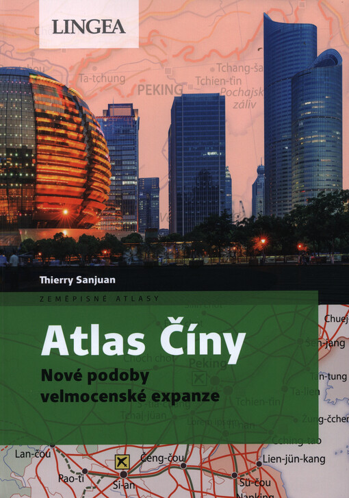 Atlas Číny : nové podoby velmocenské expanze