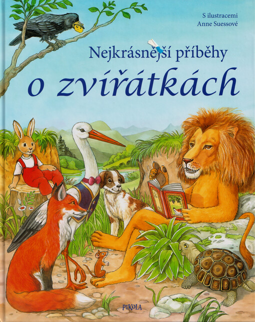 Nejkrásnější příběhy o zvířátkách / s ilustracemi Anne Suessové ; bajky převyprávěla Karla S. Sommer ; překlad a jazyková úprava: Martin Sobkuljak, Jan Šindelka