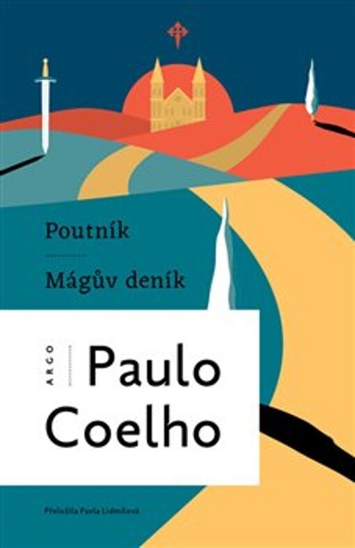 Poutník : mágův deník / Paulo Coelho ; přeložila Pavla Lidmilová