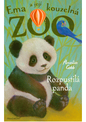 Ema a její kouzelná zoo. Rozpustilá panda  (odkaz v elektronickém katalogu)