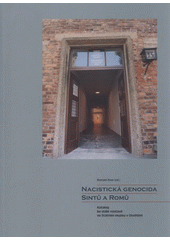 Nacistická genocida Sintů a Romů : katalog ke stálé výstavě ve Státním muzeu v Osvětimi  (odkaz v elektronickém katalogu)