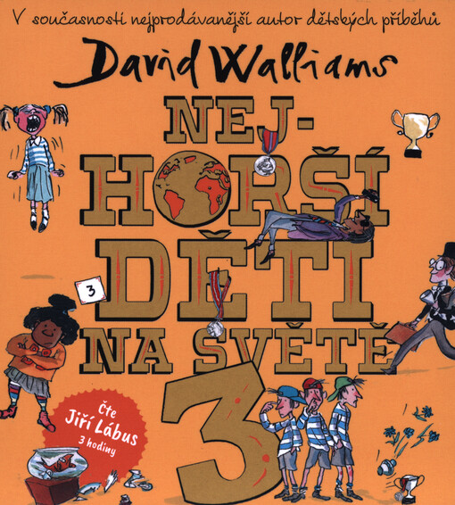 Nejhorší děti na světě 3 / David Walliams