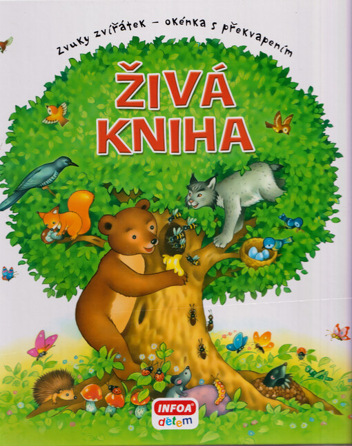 Živá kniha : zvuky zvířátek : okénka s překvapením / námět: Svjatoslav Bulackij ; ilustrace: Igor Lazar ; překlad: Marie Pihrtová