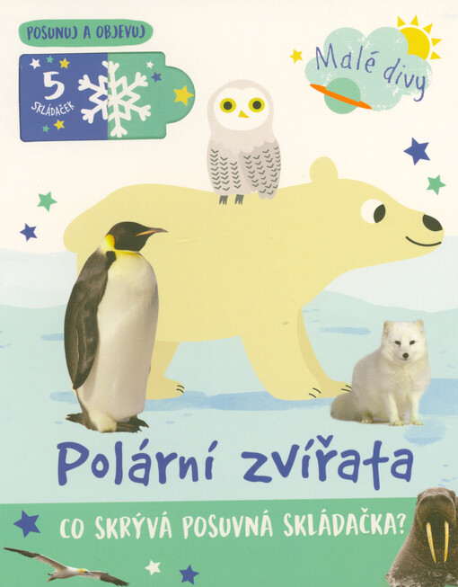 Polární zvířata : co skrývá posuvná skládačka? / ilustrace: Isabel Aniel ; z anglického originálu Polar animals přeložila: Lenka Uhlířová