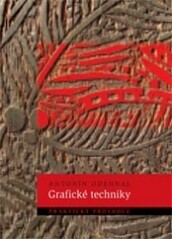 Grafické techniky : praktický průvodce / Antonín Odehnal