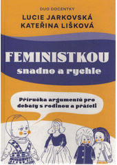 Feministkou snadno a rychle  (odkaz v elektronickém katalogu)