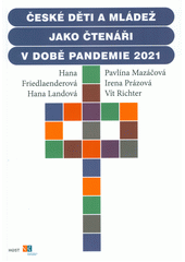 České děti a mládež jako čtenáři v době pandemie 2021  (odkaz v elektronickém katalogu)