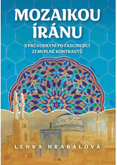 Mozaikou Íránu  (odkaz v elektronickém katalogu)