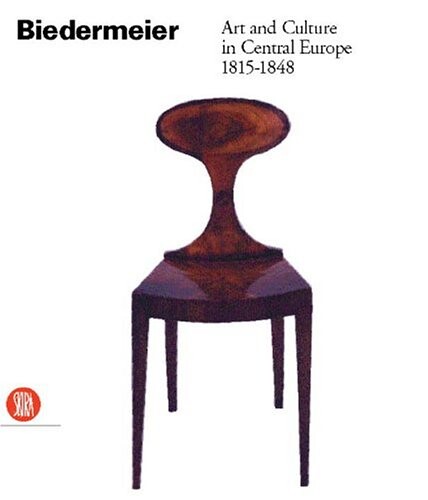 Biedermeier : art and culture in central Europe 1815-1848 / translated by Lawrence Jenkins