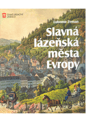 Slavná lázeňská města Evropy  (odkaz v elektronickém katalogu)