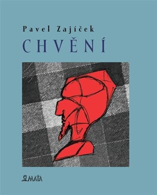 Chvění / Pavel Zajíček ; [doslov a medailon autora Martin Machovec]