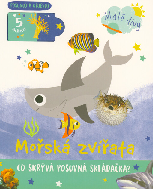 Mořská zvířata : co skrývá posuvná skládačka? : posunuj a objevuj / ilustrace: Isabel Aniel ; z anglického originálu Ocean animals přeložila: Lenka Uhlířová