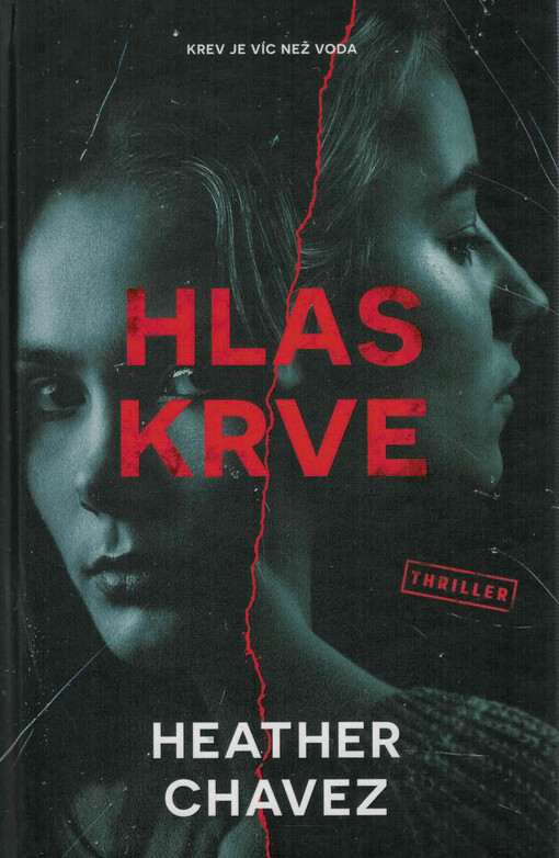 Hlas krve / Heather Chavez ; přeložila Lenka Lichtenberg