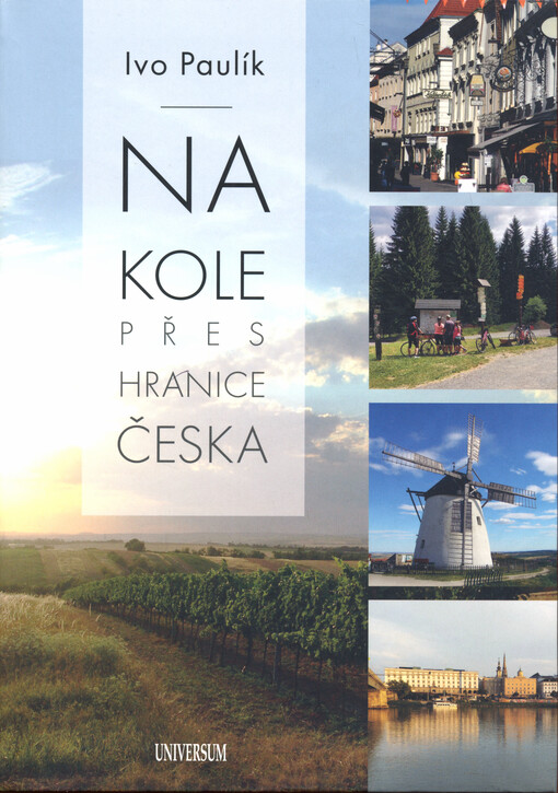 Na kole přes hranice Česka / Ivo Paulík