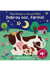 Dobrou noc, farmo! : moje blikající zvuková knížka  (odkaz v elektronickém katalogu)