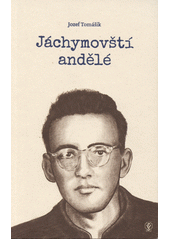 Jáchymovští andělé  (odkaz v elektronickém katalogu)