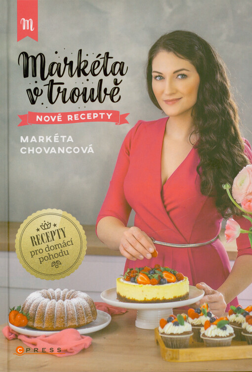 Markéta v troubě : nové recepty / Markéta Chovancová