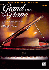 Grand Trios for Piano : 4 Early Intermediate Pieces for One Piano, Six Hands. Book 4  (odkaz v elektronickém katalogu)