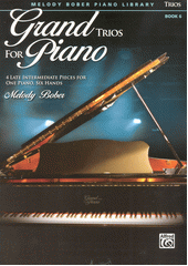 Grand Trios for Piano : 4 Late Intermediate Pieces for One Piano, Six Hands. Book 6  (odkaz v elektronickém katalogu)