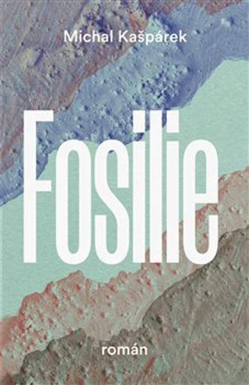 Fosilie / Michal Kašpárek