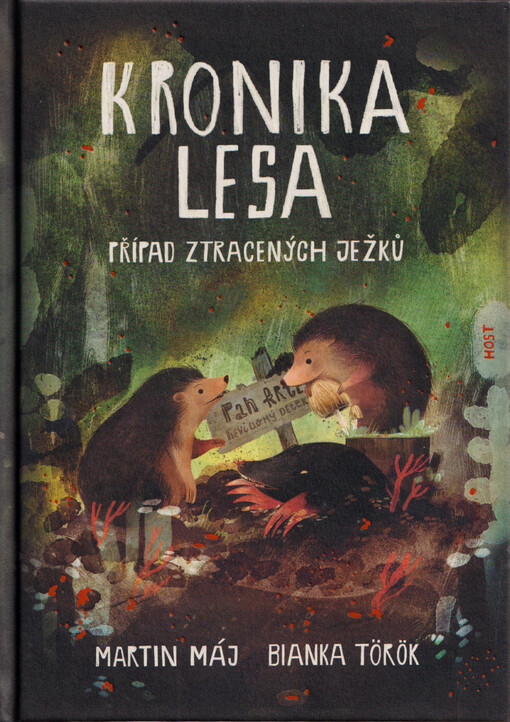 Kronika lesa : případ ztracených ježků / napsal Martin Máj ; ilustrovala Bianka Török