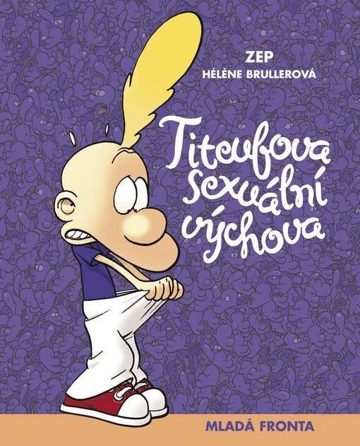 Titeufova sexuální výchova / Zep, Hélene Brullerová ; [z francouzského originálu ... přeložil Luděk Janda]