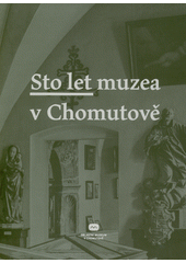 Sto let muzea v Chomutově  (odkaz v elektronickém katalogu)