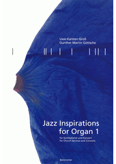 Jazz Inspirations for Organ : for church services and concerts. 1  (odkaz v elektronickém katalogu)