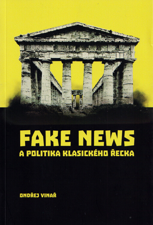 Fake news a politika klasického Řecka / Ondřej Vinař