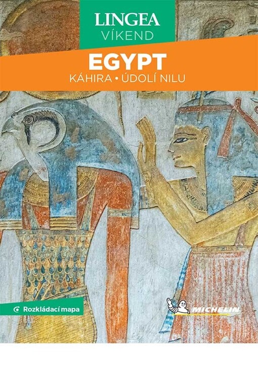 Egypt : Káhira, údolí Nilu / z francouzského originálu Le guide vert, week&go: Égypte ... přeložila Jindra Žďánská