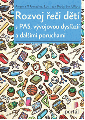 Rozvoj řeči dětí s PAS, vývojovou dysfázií a dalšími poruchami  (odkaz v elektronickém katalogu)