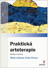 Praktická arteterapie : metody a aktivity  (odkaz v elektronickém katalogu)